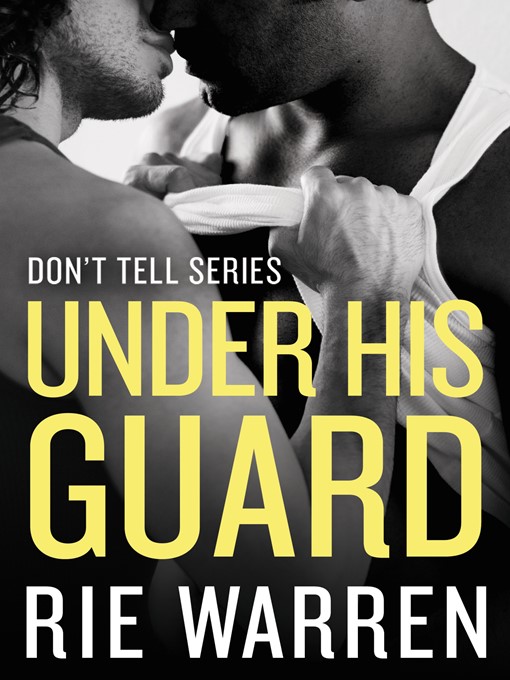 Title details for Under His Guard by Rie Warren - Available